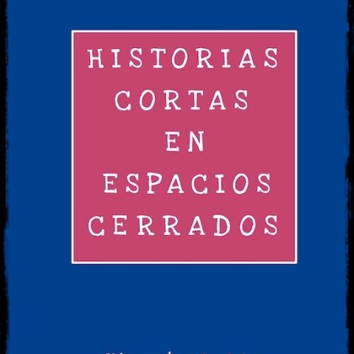 Historias cortas en espacios cerrados