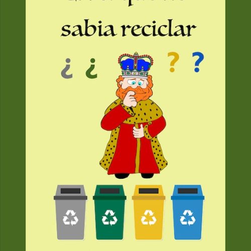 EL REI QUE NO SABIA RECICLAR