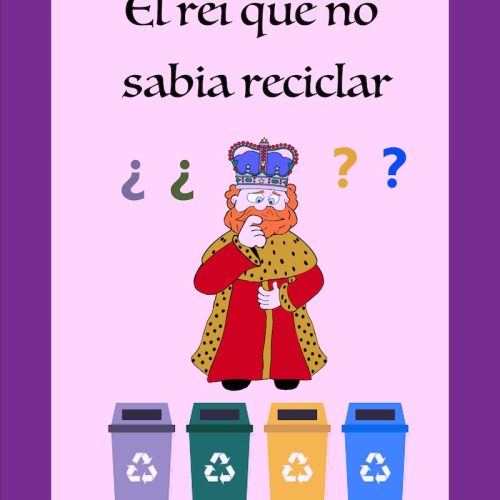 EL REI QUE NO SABIA RECICLAR