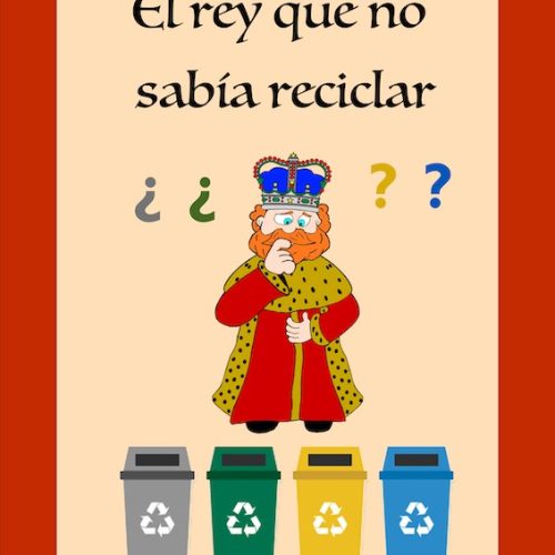 EL REY QUE NO SABÍA RECICLAR